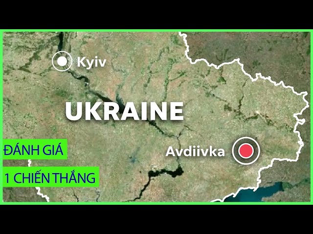 UNBOXING FILE | Avdiivka: chiến thắng tầm chiến lược của Nga khiến phương Tây lên cơn bấn loạn