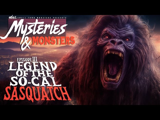 Legend of the SoCal Sasquatch | Mysteries & Monsters (New Sasquatch Documentary)