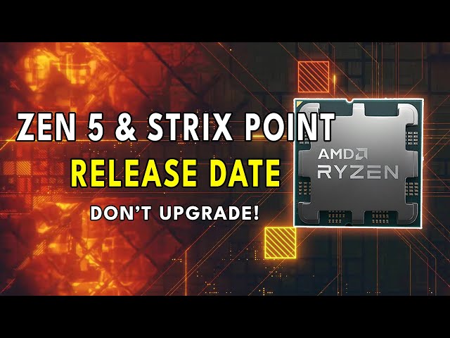 Ryzen Zen 5 & Strix Point RELEASE DATE | DON'T UPGRADE!