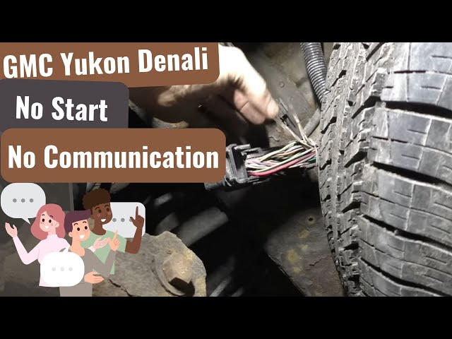 GMC Yukon Denali: No Start, No Communications