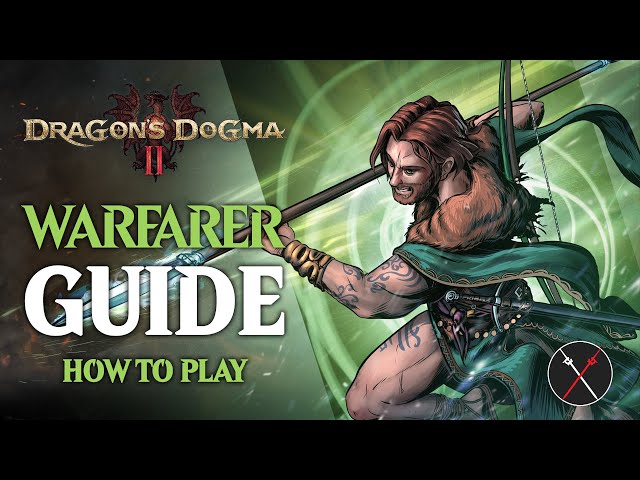 Dragon’s Dogma 2 Warfarer Guide & Beginner Build (And How to Unlock)