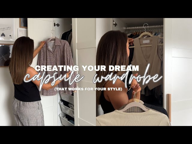 HOW TO CREATE A CAPSULE WARDROBE THAT WORKS FOR YOUR STYLE & doesn’t just look like everyone elses