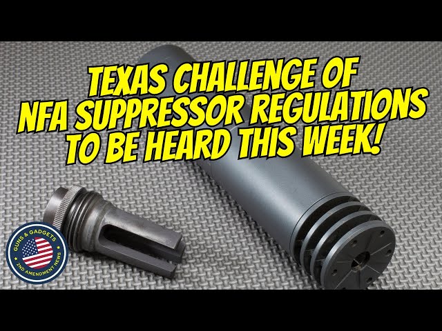 Texas Challenge Of NFA Suppressor Regulations Gets Hearing This Week!