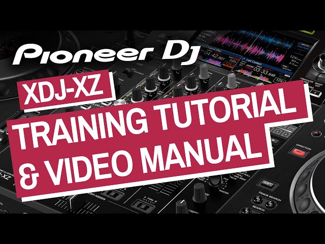 Pioneer DJ XDJ-XZ Training Tutorial & Video Manual - Tips & Tricks