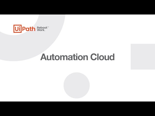 Meet the UiPath Automation Cloud