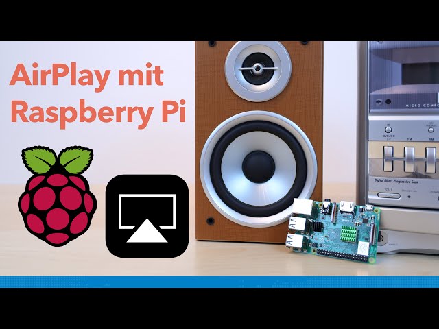 AirPlay mit dem Raspberry Pi -  So könnt Ihr jeden Lautsprecher AirPlay fähig machen!