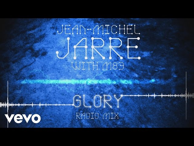 Jean-Michel Jarre, M83 - Glory (Radio Mix) (Audio Video)