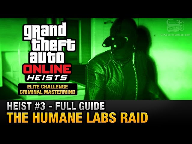 GTA Online Heist #3 - The Humane Labs Raid (Elite Challenge & Criminal Mastermind)
