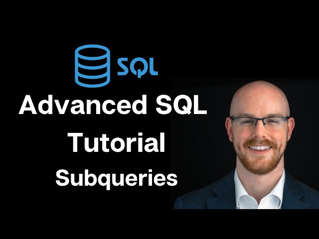 Advanced SQL Tutorial | Subqueries