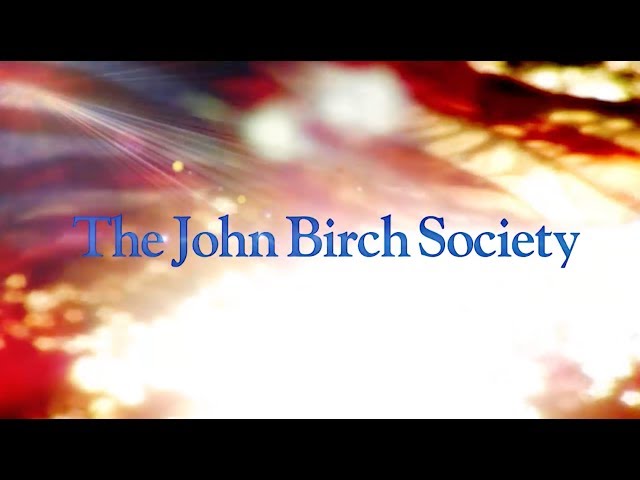The John Birch Society — Who We Are