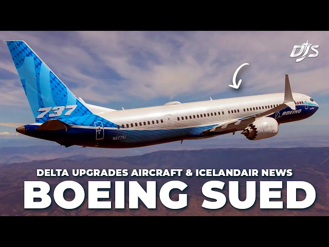 Boeing Sued, Delta Upgrade Aircraft & Icelandair News