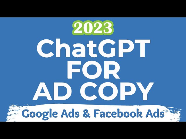 ChatGPT For Ad Copy - 8 Google Ads & Facebook Ads Copywriting Prompts