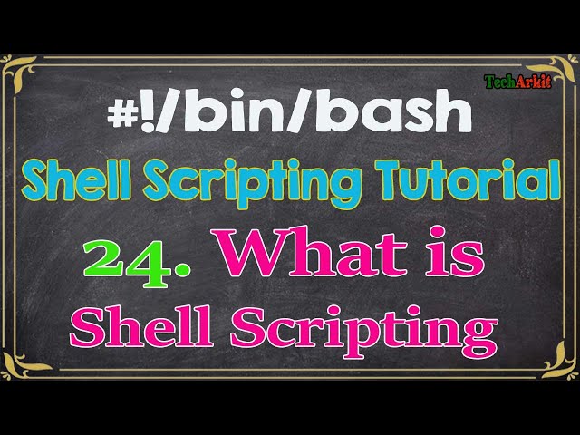 What is shell scripting and It's Advantages | Tech Arkit | Shell Scripting Tutorials 24
