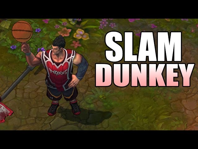 League of Legends : Slam Dunkey