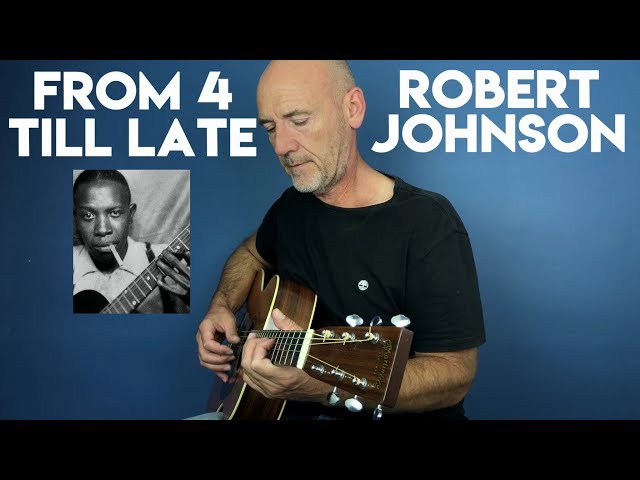 From 4 till late - Robert Johnson - By Joe Murphy