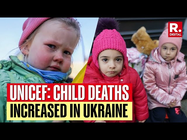 UNICEF Warns Of 40% Surge In Child Deaths Amid Continued Attacks In Ukraine
