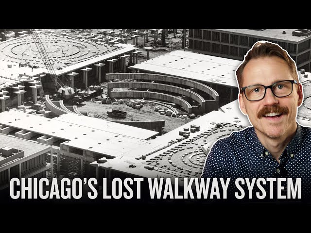 Exploring Chicago’s LOST Elevated Walkways