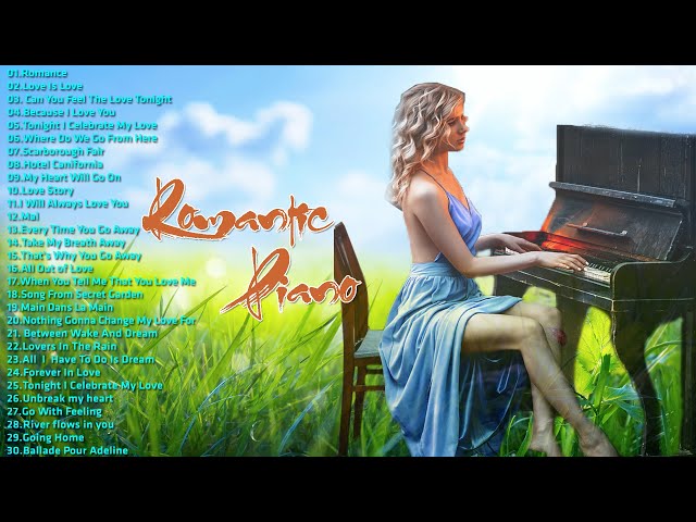 Top 40 Most Beautiful Piano Love Songs - Best Romantic Classic Love Songs Of 70s 80s 90s