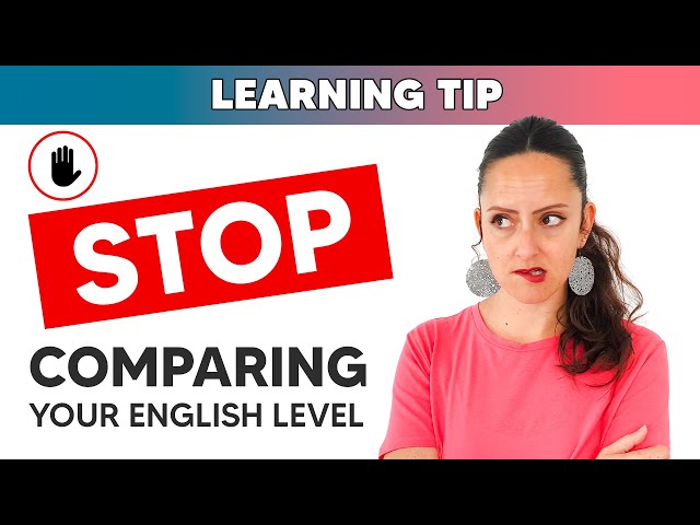 Stop Comparing Your English Level | Learning Tips