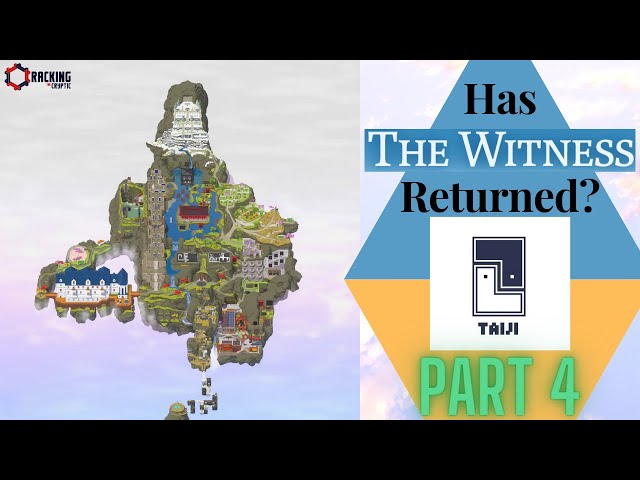 Has The Witness Returned?  Let's Play TAIJI - Part 4