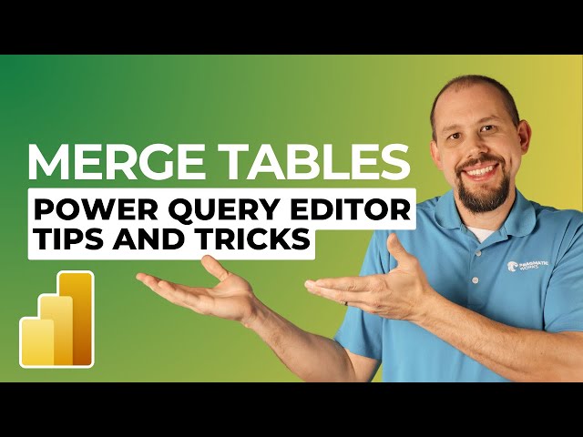 Merging Tables - Power Query Editor Tips and Tricks
