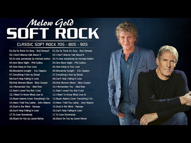 Rod Stewart, Phil Collins, Air Supply, Bee Gees, Lobo, Scorpions    Soft Rock Songs 70s 80s 90s Ever