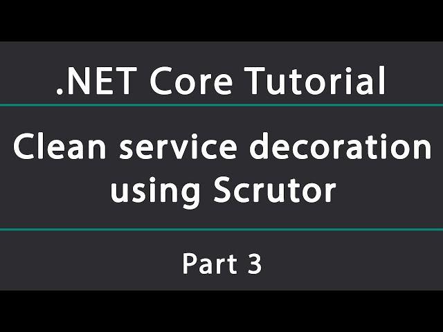 Clean service decoration in .NET Core using Scrutor