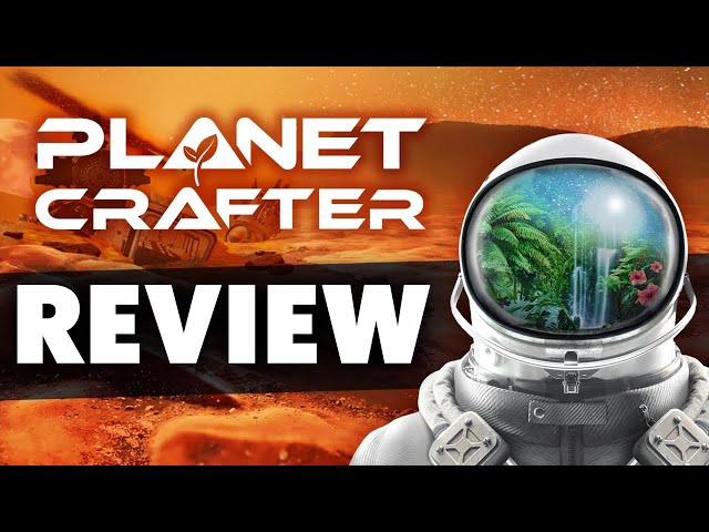 The Planet Crafter Review - The Final Verdict