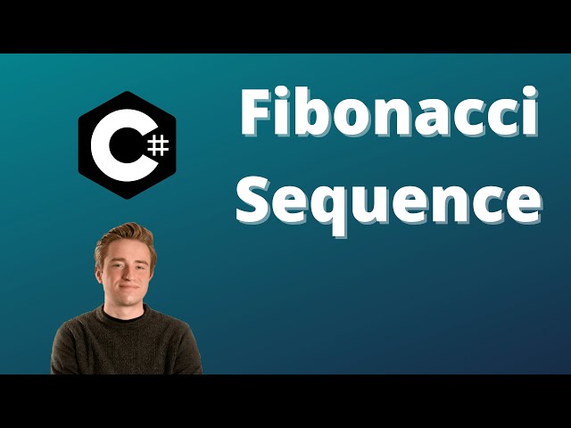 How To Code The Fibonacci Sequence In C# | Programming Tutorial For Beginners