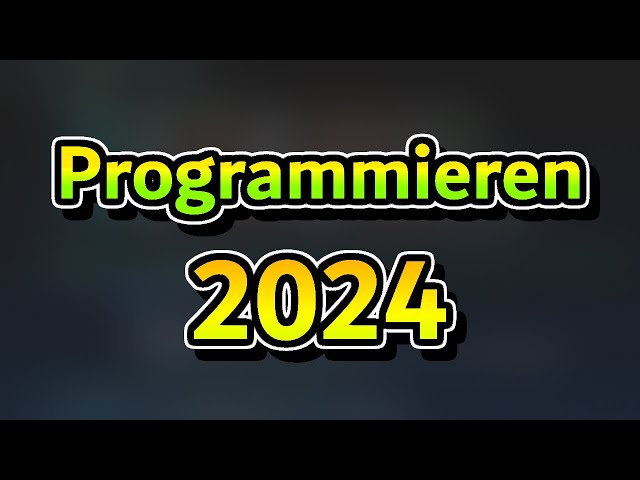 Programmieren Lernen in 2024 - Wie fange ich an?