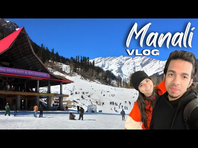 Manali vlog | Best snow experience ☃️ | Manali Tour Plan & BUDGET | A-Z Manali Trip Guide 2202