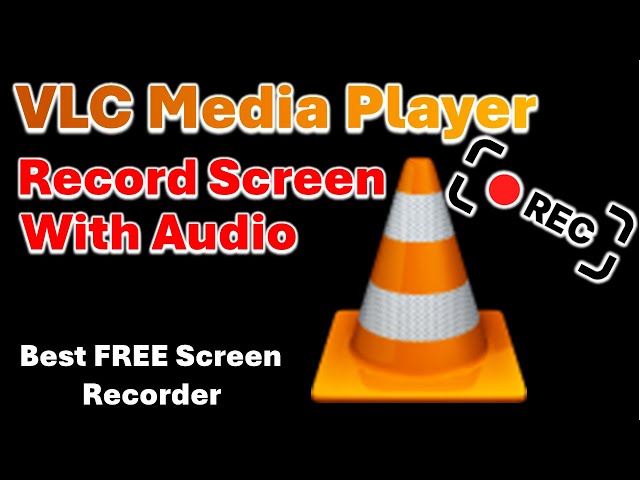VLC Screen Recorder with Audio - Free Screen Recorder with VLC