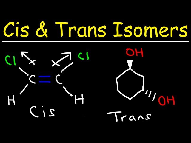 Cis and Trans Isomers