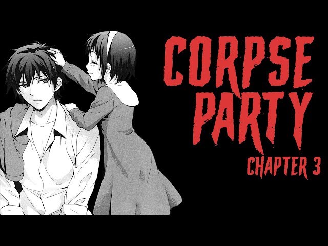 STOP. SPLITTING. UP!! | CORPSE PARTY - CHAPTER 3