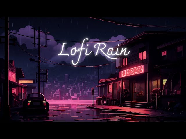 Late Night Vibes - Lofi Rain - Lofi Hip Hop Mix [Beats To Relax / Chill To]