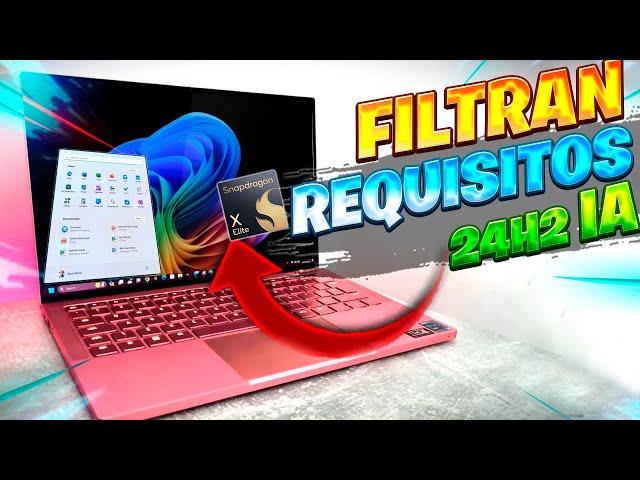 FILTRAN Nuevo REQUISITOS de Windows 11 24H2 / AI Explorer REQUIERE NPU y MAS!