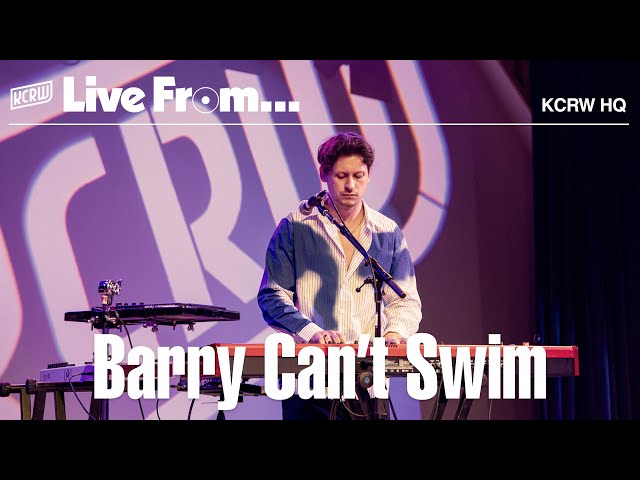 Barry Can't Swim: KCRW Live From HQ