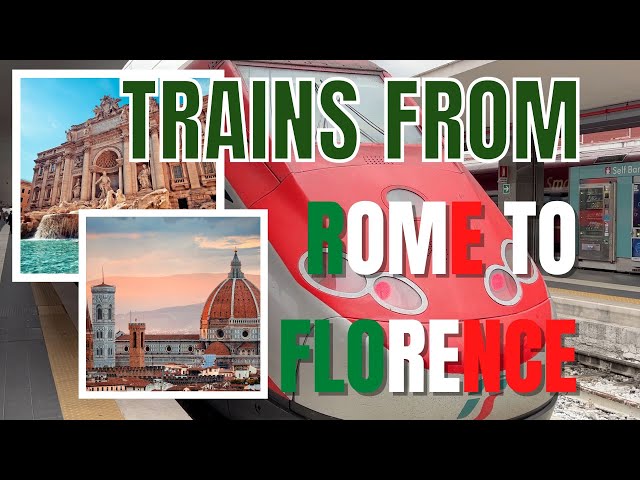 Train from Rome to Florence - How to take the train between these two amazing cities.