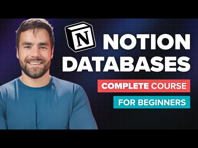 Notion Databases - Full Course for Beginners