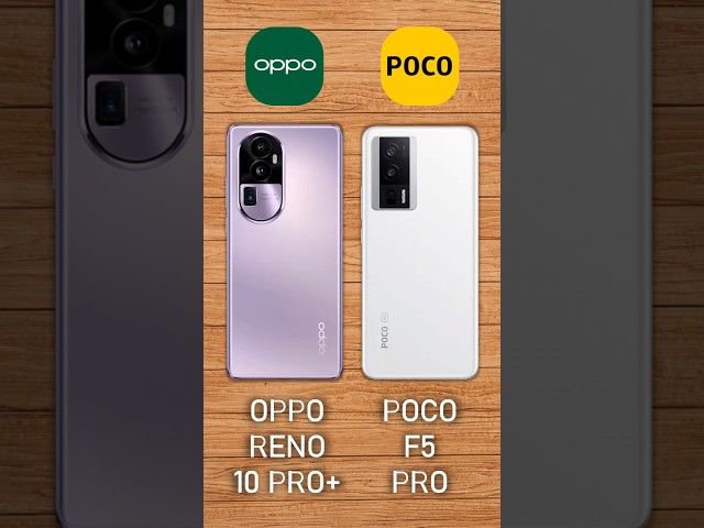Oppo Reno 10 Pro Plus vs Poco F5 Pro