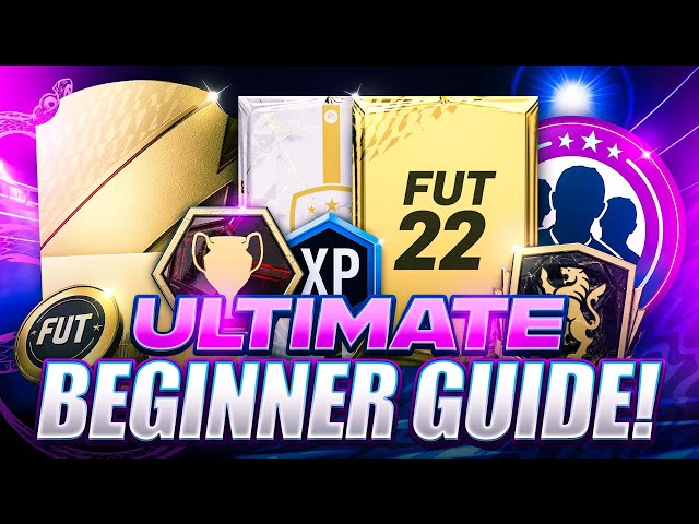 The Ultimate Beginners Guide To Success In FIFA 22 Ultimate Team