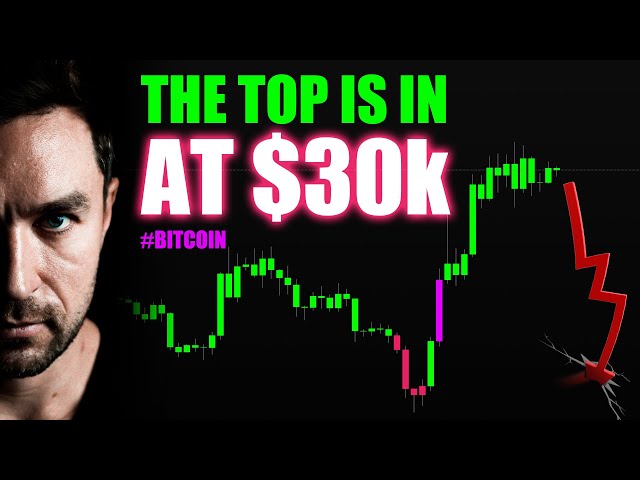 $30k Is the TOP! My Bitcoin Price Prediction is 🤯