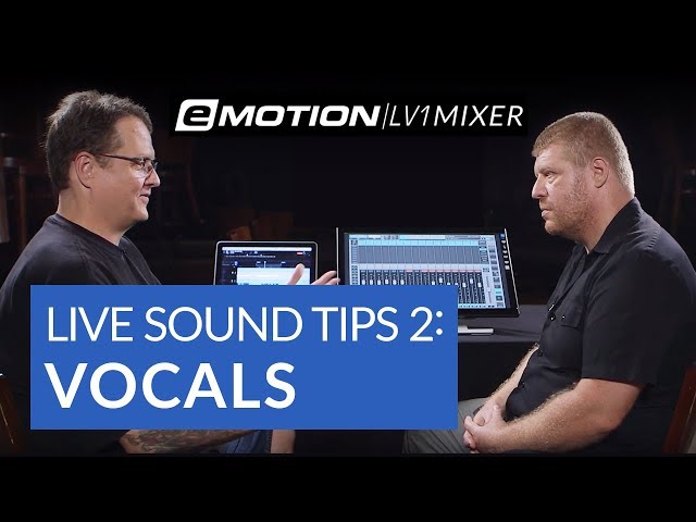 Live Sound Tips Part 2: Vocals (ft. eMotion LV1)