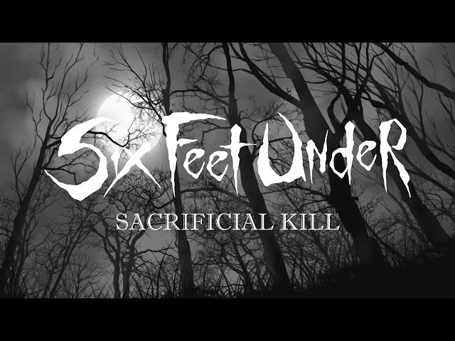 Six Feet Under - Sacrificial Kill (LYRIC VIDEO)