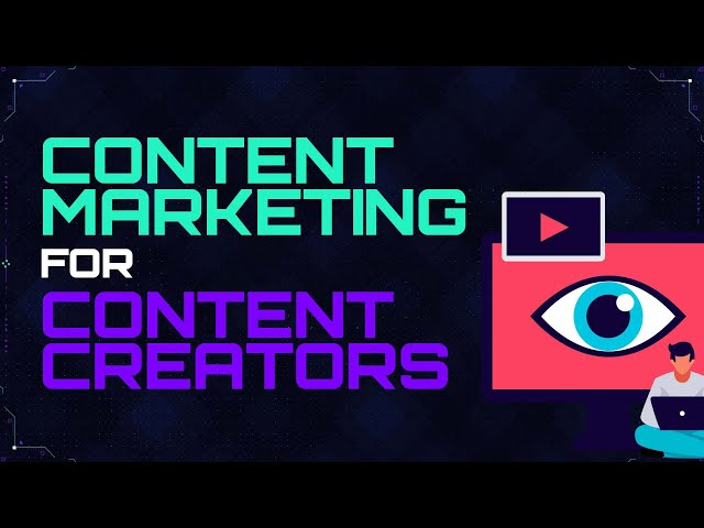 Content Marketing For Content Creators