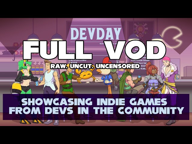 DEV-DAY 2! Playing indie games from Devs in the Community! FULL TWITCH VOD