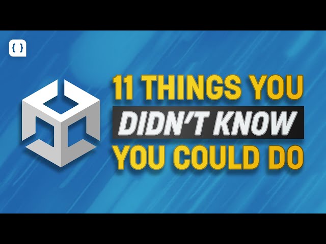11 Things You (Probably) Didn't Know You Could Do In Unity