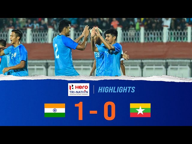 India 1-0 Myanmar |  Highlights | Hero Tri-Nation International Football Tournament