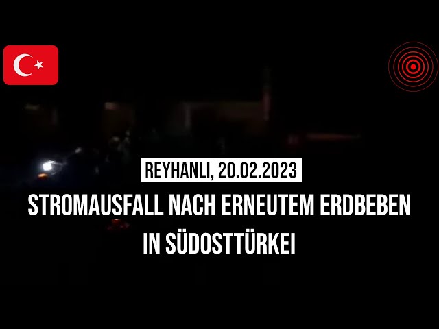 20.02.2023 #Reyhanlı #Erbeben der Stärke 6.4 in #Hatay/#Antakya #Türkei