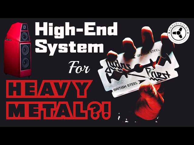 High-end audio system for Heavy Metal?!